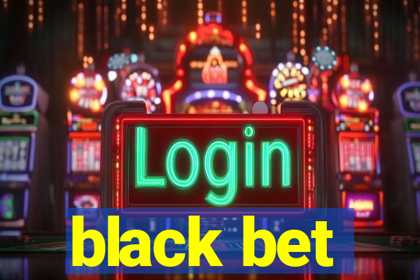 black bet